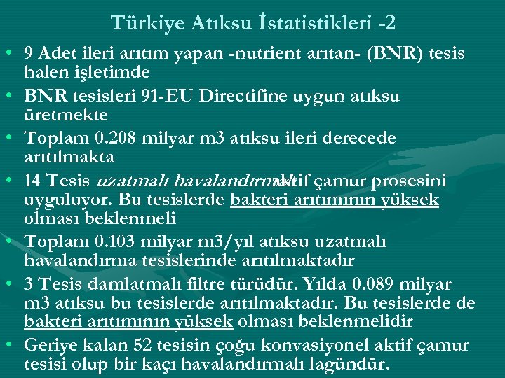 Türkiye Atıksu İstatistikleri -2 • 9 Adet ileri arıtım yapan -nutrient arıtan- (BNR) tesis