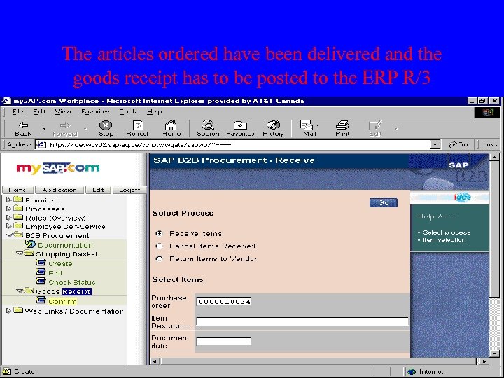 The articles ordered have been delivered and the goods receipt has to be posted