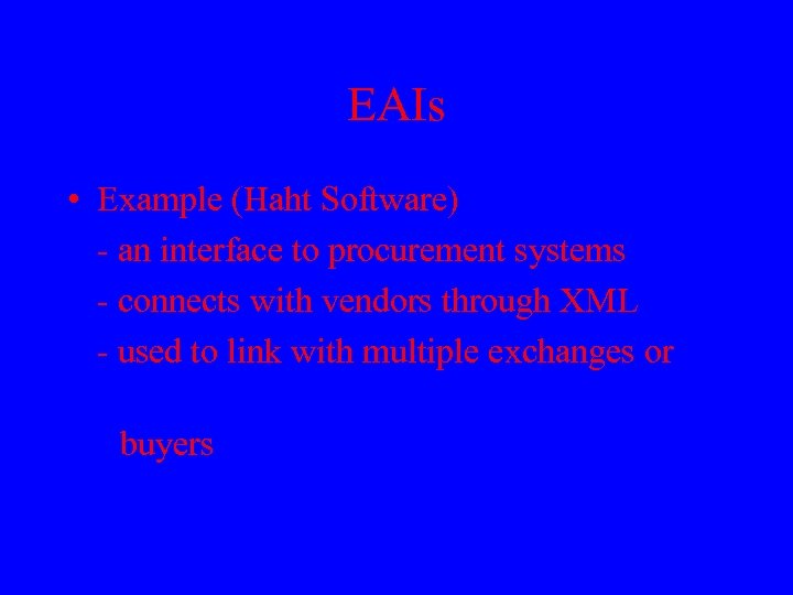EAIs • Example (Haht Software) - an interface to procurement systems - connects with