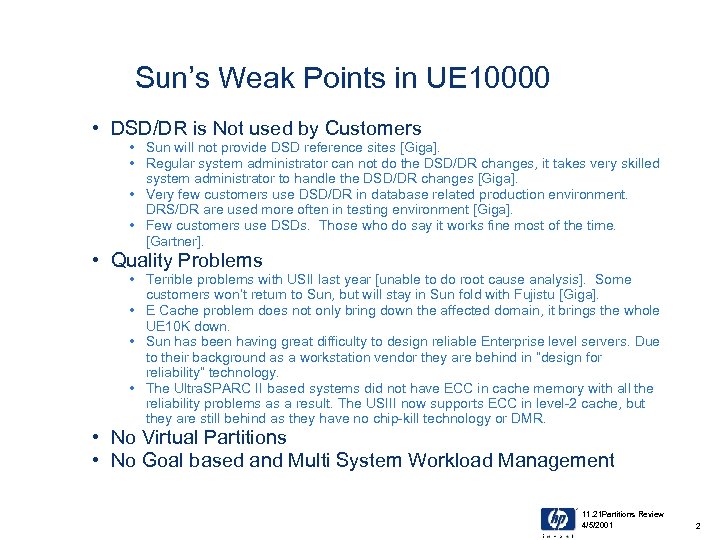 Sun’s Weak Points in UE 10000 • DSD/DR is Not used by Customers •