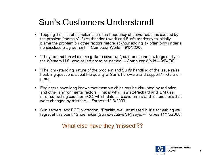 Sun’s Customers Understand! • Topping their list of complaints are the frequency of server