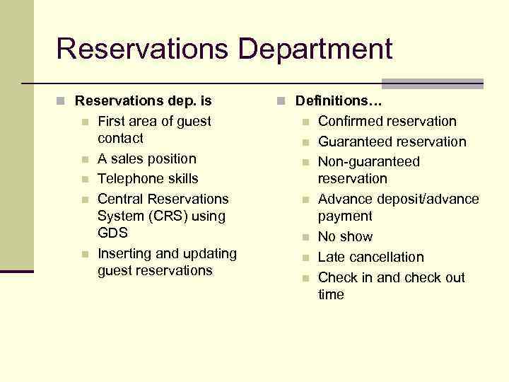 Reservations Department n Reservations dep. is n n n First area of guest contact