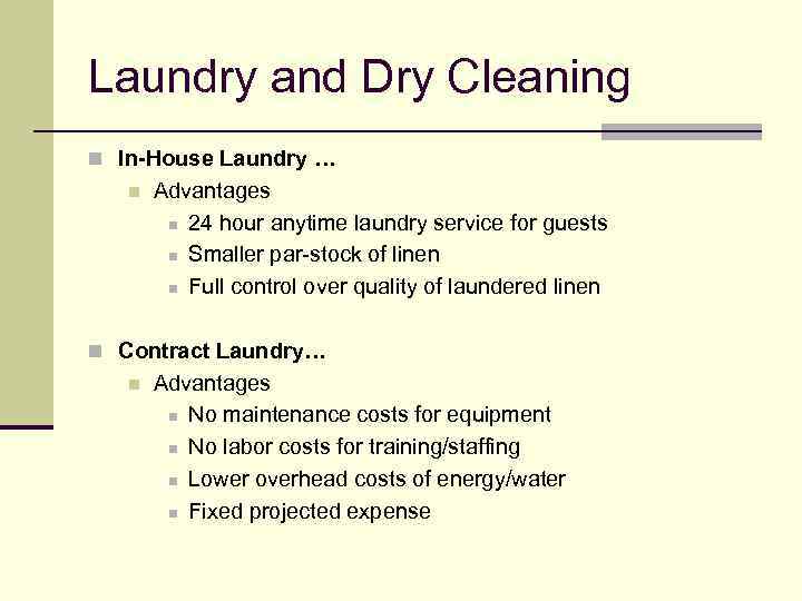 Laundry and Dry Cleaning n In-House Laundry … n Advantages n 24 hour anytime