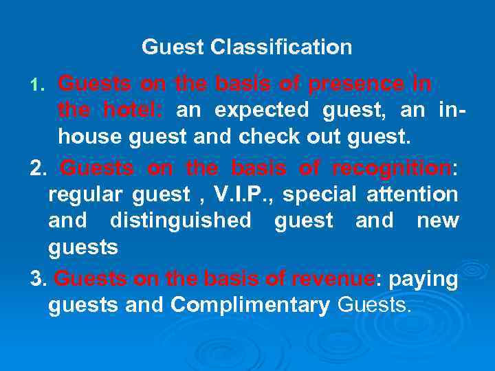 Guest Classification Guests on the basis of presence in the hotel: an expected guest,