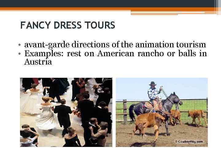 FANCY DRESS TOURS • avant-garde directions of the animation tourism • Examples: rest on