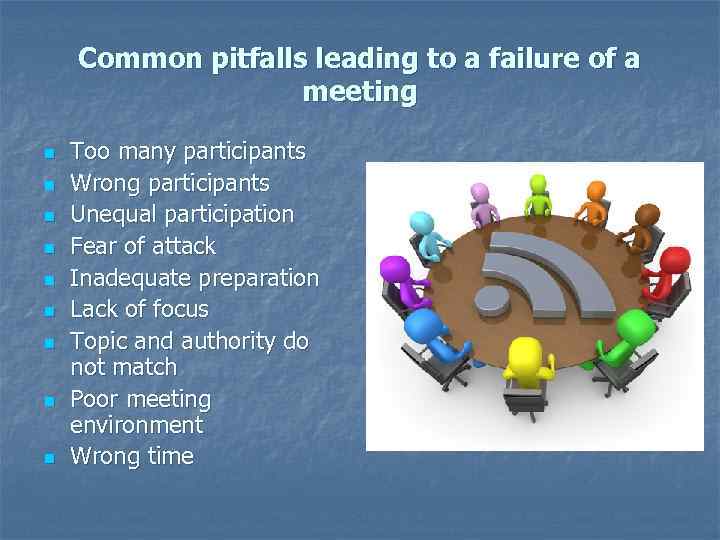 Common pitfalls leading to a failure of a meeting n n n n n