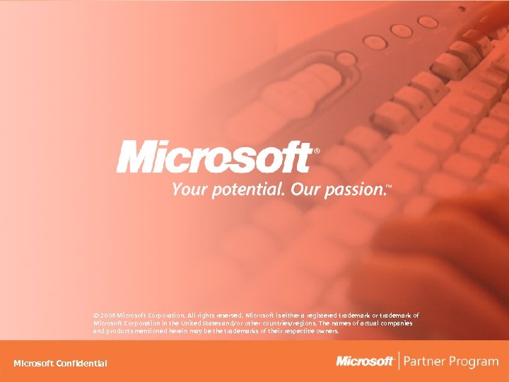 © 2006 Microsoft Corporation. All rights reserved. Microsoft is either a registered trademark or