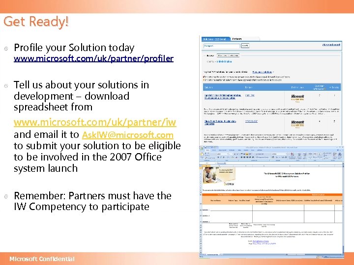 Get Ready! Profile your Solution today www. microsoft. com/uk/partner/profiler Tell us about your solutions