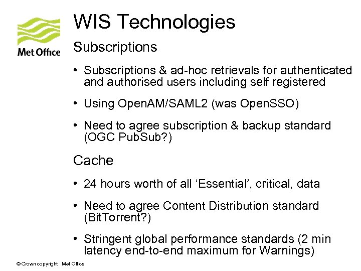 WIS Technologies Subscriptions • Subscriptions & ad-hoc retrievals for authenticated and authorised users including