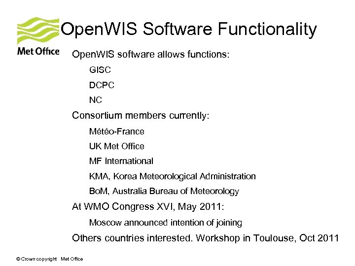 Open. WIS Software Functionality Open. WIS software allows functions: GISC DCPC NC Consortium members