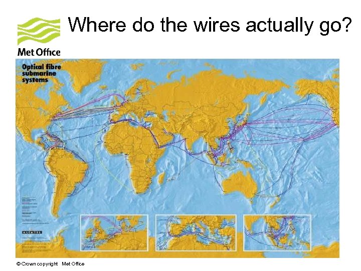 Where do the wires actually go? © Crown copyright Met Office 