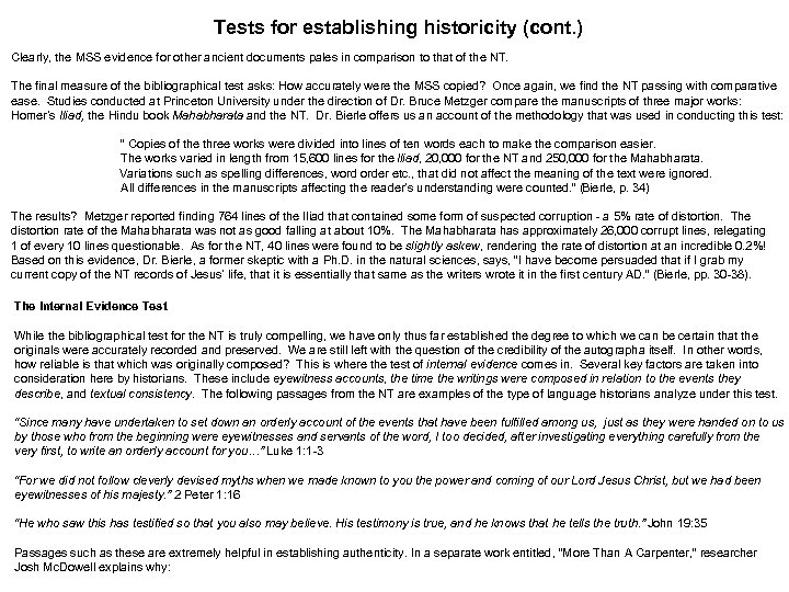 Tests for establishing historicity (cont. ) Clearly, the MSS evidence for other ancient documents
