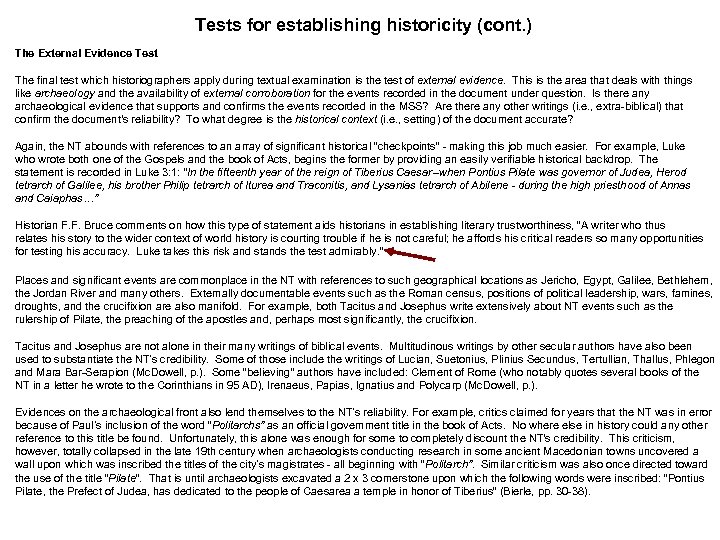 Tests for establishing historicity (cont. ) The External Evidence Test The final test which