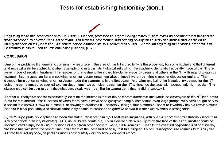 Tests for establishing historicity (cont. ) Regarding these and other evidences, Dr. Clark H.