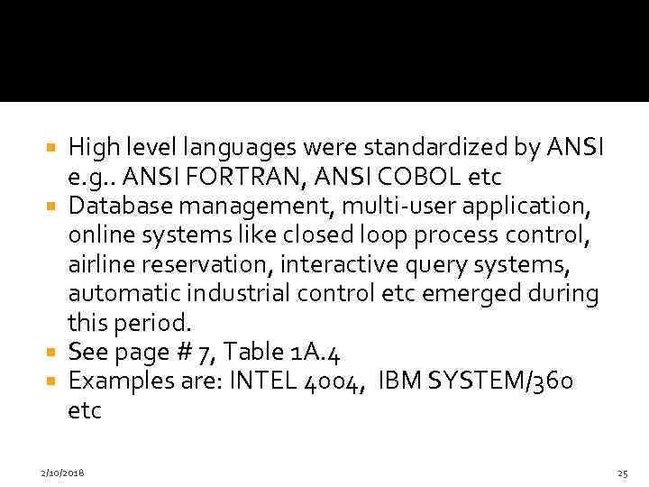 High level languages were standardized by ANSI e. g. . ANSI FORTRAN, ANSI COBOL