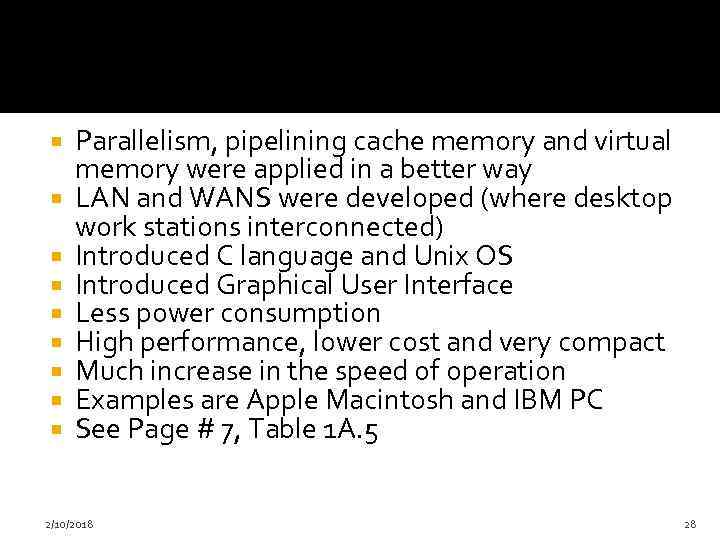 Parallelism, pipelining cache memory and virtual memory were applied in a better way