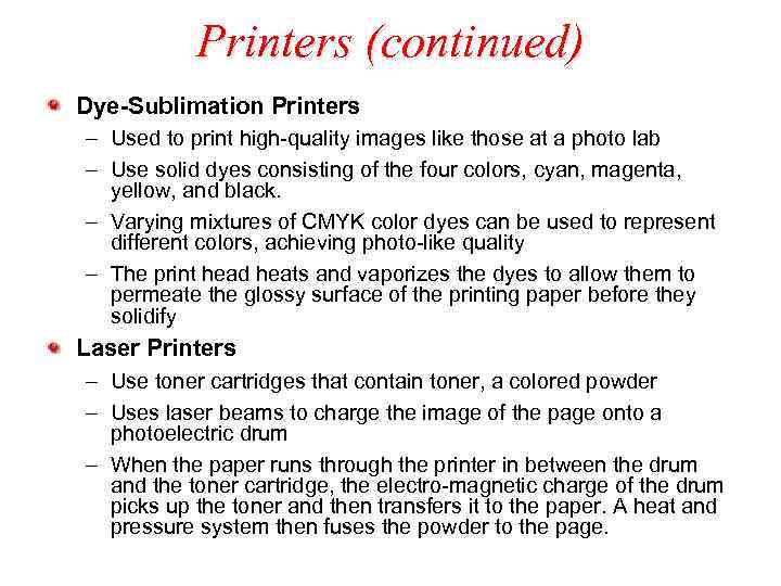 Printers (continued) Dye-Sublimation Printers – Used to print high-quality images like those at a