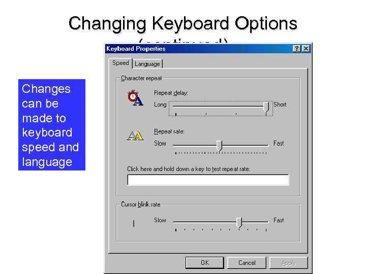 Changing Keyboard Options (continued) Changes can be made to keyboard speed and language 