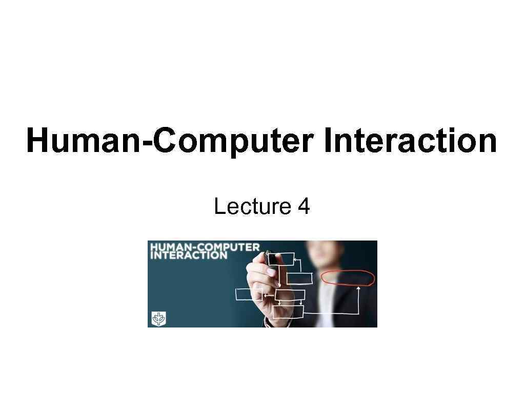 Human-Computer Interaction Lecture 4 