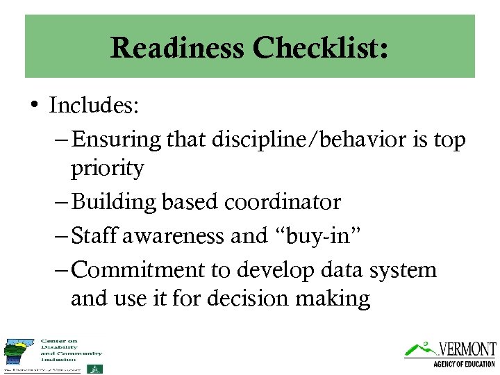 Readiness Checklist: • Includes: – Ensuring that discipline/behavior is top priority – Building based