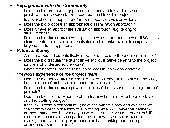  • • • Engagement with the Community – Does the bid propose engagement