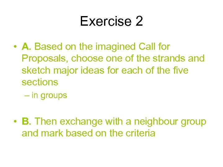 Exercise 2 • A. Based on the imagined Call for Proposals, choose one of