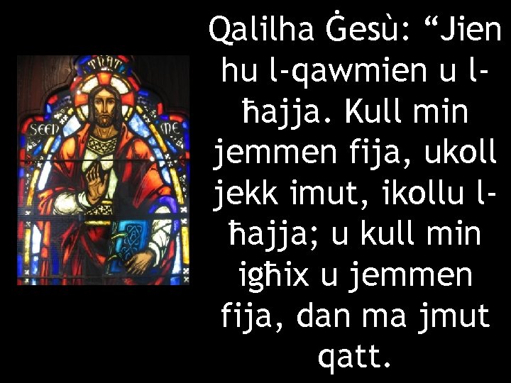 Qalilha Ġesù: “Jien hu l-qawmien u lħajja. Kull min jemmen fija, ukoll jekk imut,