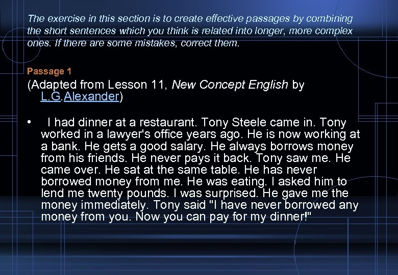 The exercise in this section is to create effective passages by combining the short