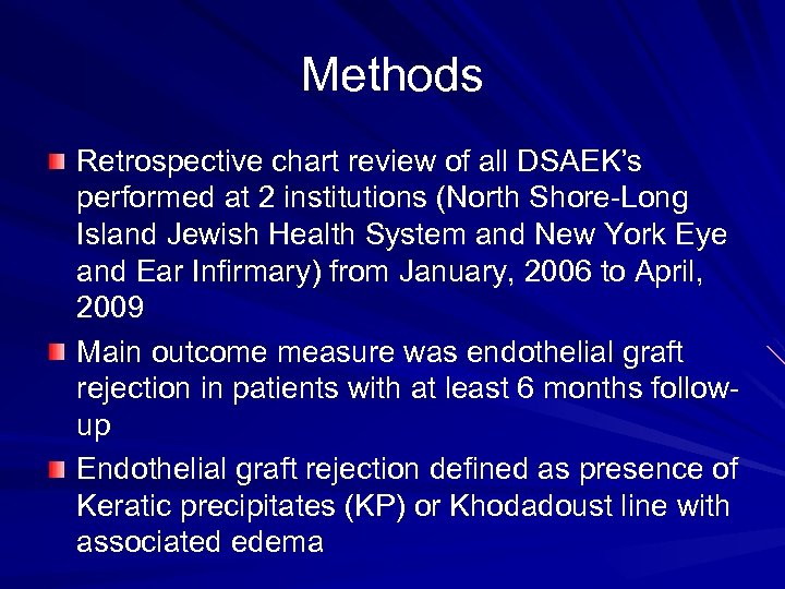 Methods Retrospective chart review of all DSAEK’s performed at 2 institutions (North Shore-Long Island