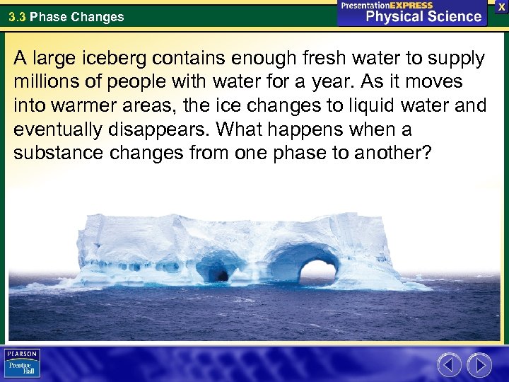 3. 3 Phase Changes A large iceberg contains enough fresh water to supply millions