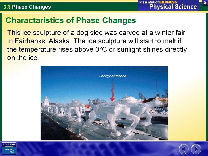 3. 3 Phase Changes Charactaristics of Phase Changes This ice sculpture of a dog
