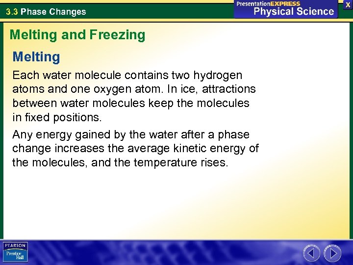 3. 3 Phase Changes Melting and Freezing Melting Each water molecule contains two hydrogen