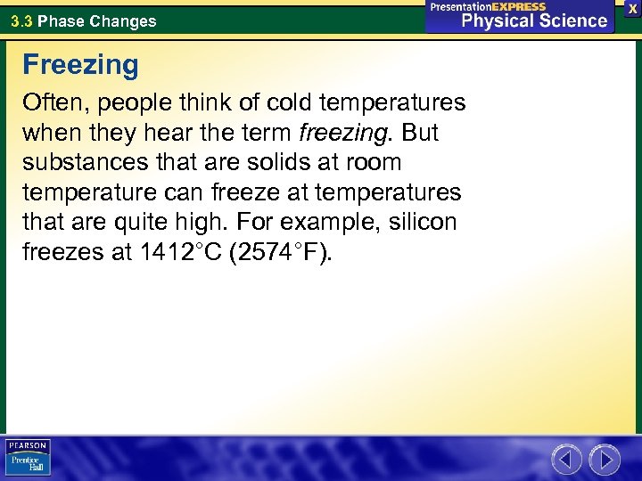 3. 3 Phase Changes Freezing Often, people think of cold temperatures when they hear