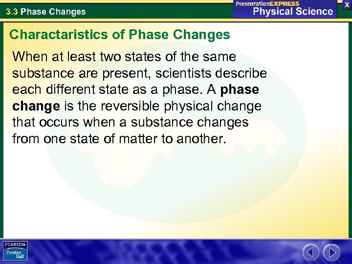 3. 3 Phase Changes Charactaristics of Phase Changes When at least two states of