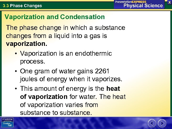 3. 3 Phase Changes Vaporization and Condensation The phase change in which a substance