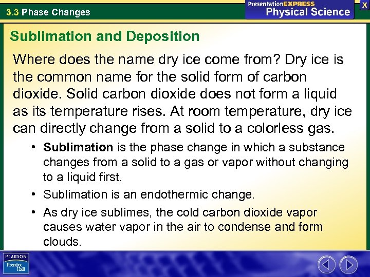 3. 3 Phase Changes Sublimation and Deposition Where does the name dry ice come