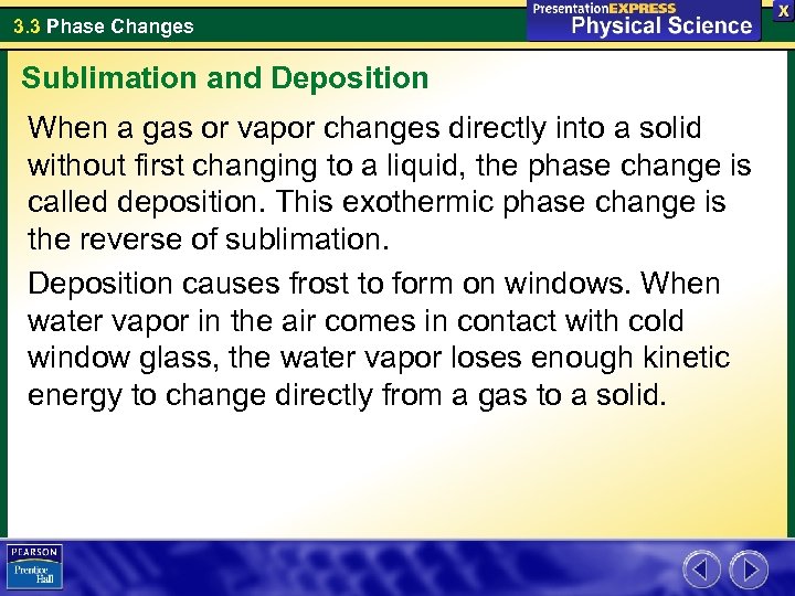 3. 3 Phase Changes Sublimation and Deposition When a gas or vapor changes directly