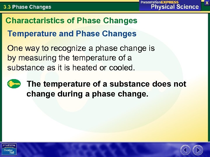 3. 3 Phase Changes Charactaristics of Phase Changes Temperature and Phase Changes One way