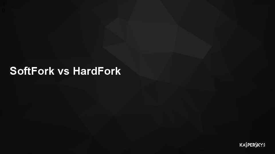 4 0 Soft. Fork vs Hard. Fork 