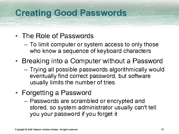 Creating Good Passwords • The Role of Passwords – To limit computer or system