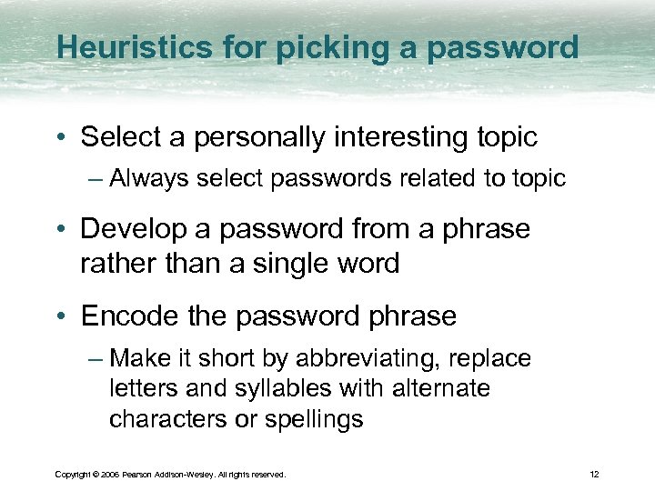Heuristics for picking a password • Select a personally interesting topic – Always select