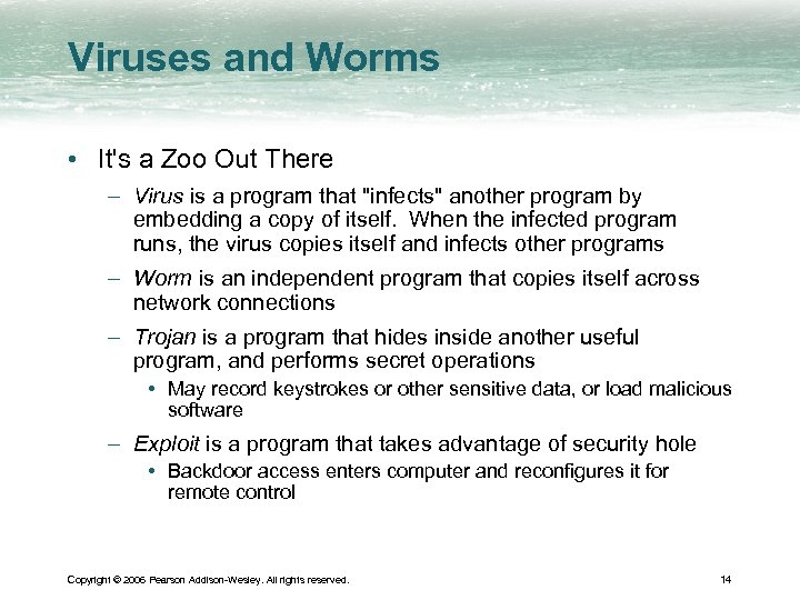Viruses and Worms • It's a Zoo Out There – Virus is a program