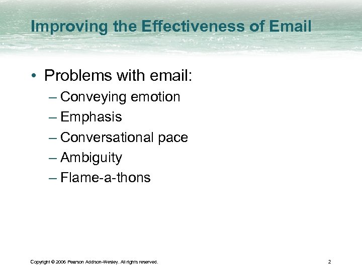 Improving the Effectiveness of Email • Problems with email: – Conveying emotion – Emphasis