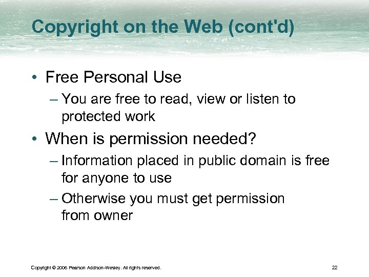 Copyright on the Web (cont'd) • Free Personal Use – You are free to