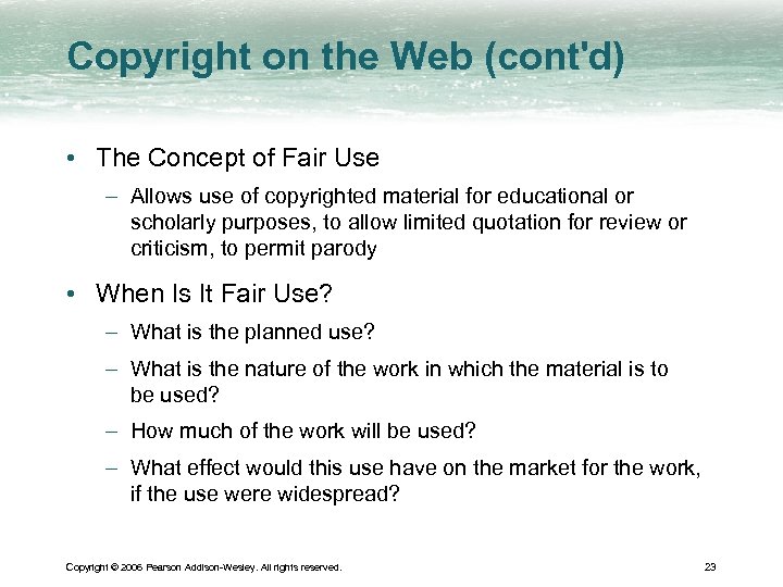 Copyright on the Web (cont'd) • The Concept of Fair Use – Allows use