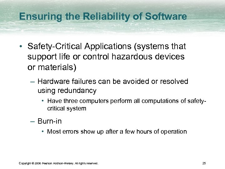 Ensuring the Reliability of Software • Safety-Critical Applications (systems that support life or control