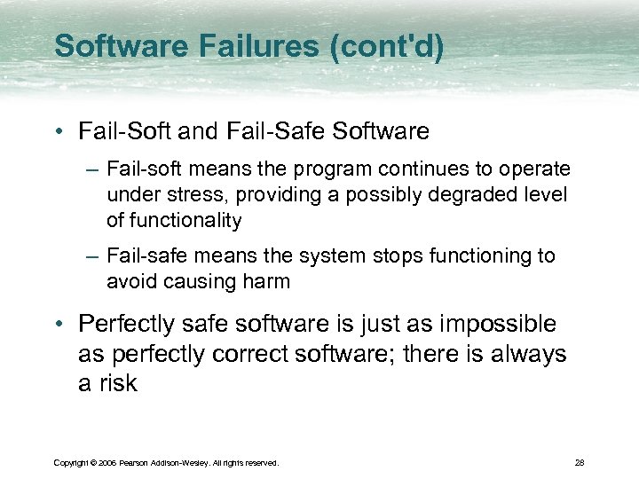 Software Failures (cont'd) • Fail-Soft and Fail-Safe Software – Fail-soft means the program continues