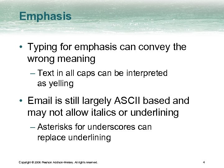 Emphasis • Typing for emphasis can convey the wrong meaning – Text in all
