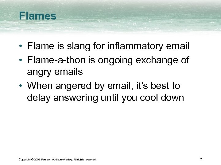Flames • Flame is slang for inflammatory email • Flame-a-thon is ongoing exchange of
