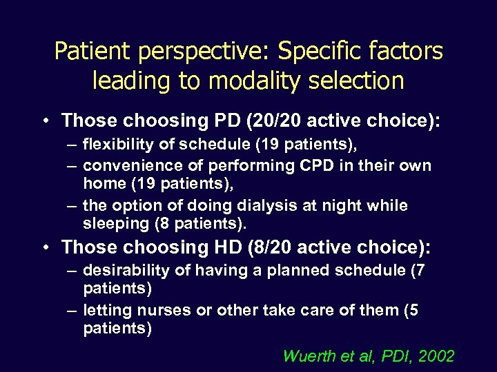 Patient perspective: Specific factors leading to modality selection • Those choosing PD (20/20 active